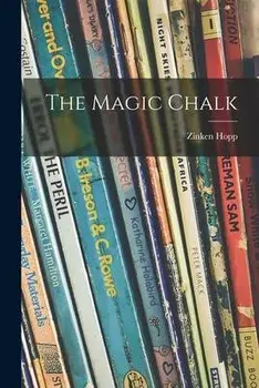 The Magic Chalk, Paperback/Zinken 1905- Hopp