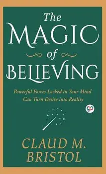 The Magic of Believing, Hardcover/Claudie Bristol
