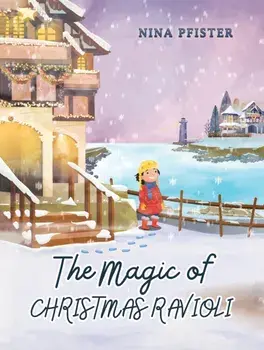 The Magic of Christmas Ravioli, Hardback/Nina Pfister