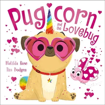 The Magic Pet Shop: Pugicorn and the Lovebug, Paperback/Matilda Rose