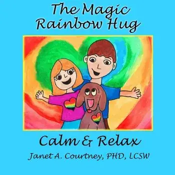The Magic Rainbow Hug: A Fun Interactive Storyteller - Child Activity, Paperback/Janet A. Courtney Phd