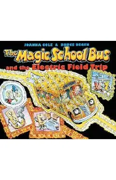 The Magic School Bus and the Electric Field Trip [With *] - Joanna Cole