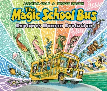 The Magic School Bus Explores Human Evolution, Hardcover/Joanna Cole