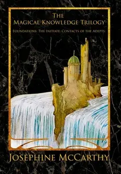 The Magical Knowledge Trilogy, Hardcover/Josephine McCarthy