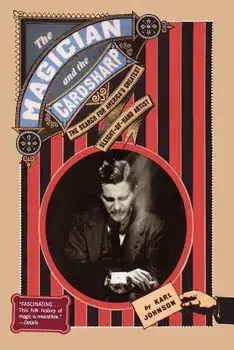 The Magician and the Cardsharp: The Search for America's Greatest Sleight-Of-Hand Artist, Paperback/Karl Johnson