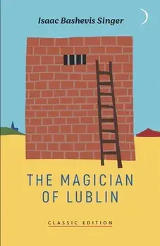 The Magician of Lublin, Paperback/Isaac Bashevis Singer