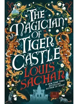 The Magician of Tiger Castle. the highly anticipated debut adult novel from the international bestselling author, Hardback/Louis Sachar