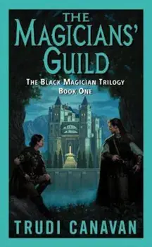 The Magicians' Guild: The Black Magician Trilogy Book 1, Paperback/Trudi Canavan
