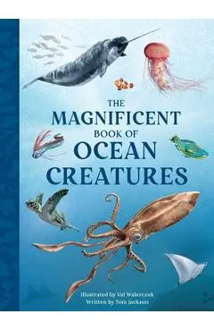 The Magnificent Book of Ocean Creatures - Tom Jackson