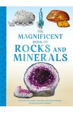 The Magnificent Book of Rocks and Minerals - John Farndon