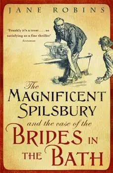 The Magnificent Spilsbury and the Case of the Brides in the Bath, Paperback/Jane Robins