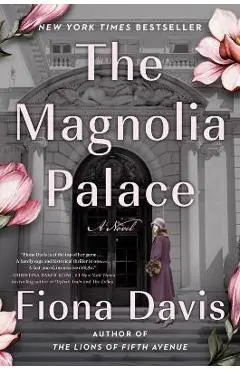The Magnolia Palace - Fiona Davis