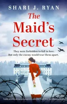 The Maid's Secret: Totally heartbreaking and completely addictive World War Two historical fiction, Paperback/Shari J. Ryan
