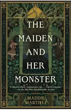 The Maiden and Her Monster - Maddie Martinez