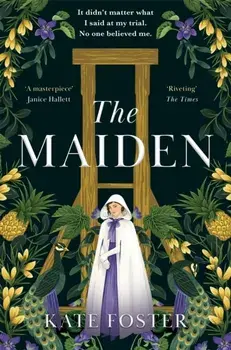 The Maiden. Longlisted for the Women's Prize for Fiction 2024, Paperback/Kate Foster