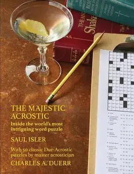 The Majestic Acrostic: Inside the World's Most Intriguing Word Puzzle, Paperback/Charles A. Duerr