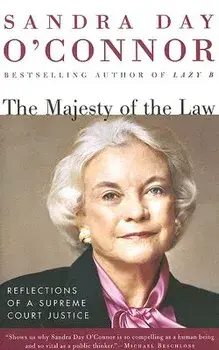 The Majesty of the Law: Reflections of a Supreme Court Justice, Paperback/Sandra Day O'Connor