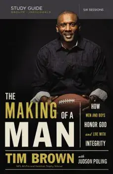 The Making of a Man Study Guide: How Men and Boys Honor God and Live with Integrity, Paperback/Tim Brown