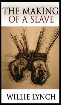 The Making of a Slave, Hardcover/Willie Lynch