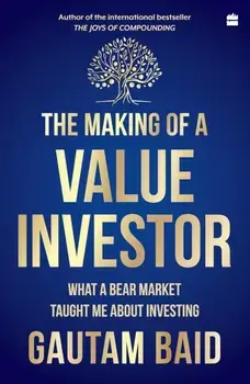 The Making of a Value Investor. What a bear market taught me about investing, Paperback/Gautam Baid