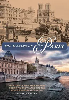 The Making of Paris, Hardcover/Russell Kelley