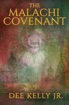 The Malachi Covenant, Hardback/Dee Kelly