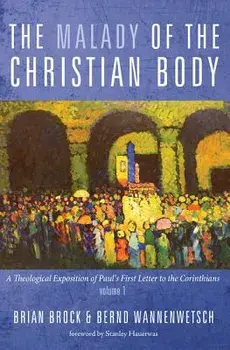 The Malady of the Christian Body, Paperback/Brian Brock