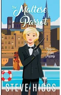 The Maltese Parrot - Steve Higgs