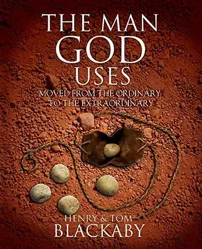 The Man God Uses: Moved from the Ordinary to the Extraordinary, Paperback/Henry Blackaby
