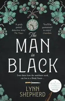 The Man in Black. A compelling, twisty historical crime novel, Paperback/Lynn Shepherd
