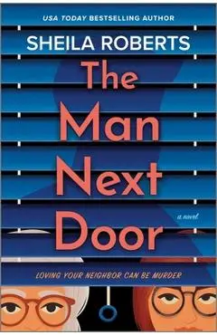 The Man Next Door - Sheila Roberts