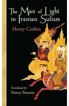 The Man of Light in Iranian Sufism - Henry Corbin