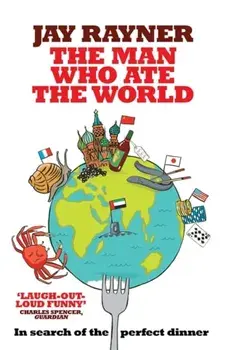 The Man Who Ate the World, Paperback/Jay Rayner