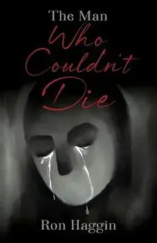 The Man Who Couldn't Die, Paperback/Ron Haggin