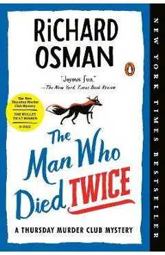 The Man Who Died Twice: A Thursday Murder Club Mystery - Richard Osman