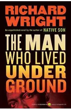 The Man Who Lived Underground - Richard Wright