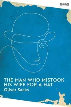 The Man Who Mistook His Wife for a Hat, Paperback/Oliver Sacks