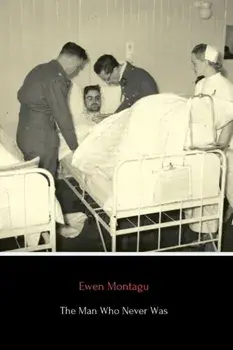 The Man Who Never Was, Paperback/Ewen Montagu