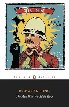 The Man Who Would Be King, Paperback/Rudyard Kipling