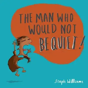 The Man Who Would Not Be Quiet, Paperback/Steph Williams
