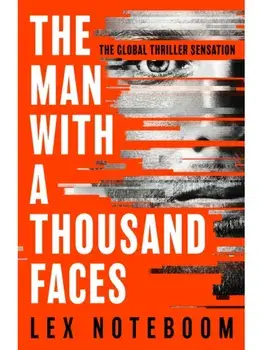 The Man with a Thousand Faces. The gripping, unputdownable debut from the global thriller sensation!, Paperback/Lex Noteboom