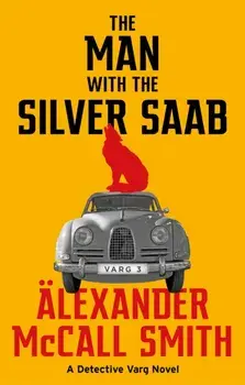 The Man with the Silver Saab, Paperback/Alexander McCall Smith