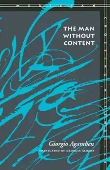 The Man Without Content, Paperback/Giorgio Agamben
