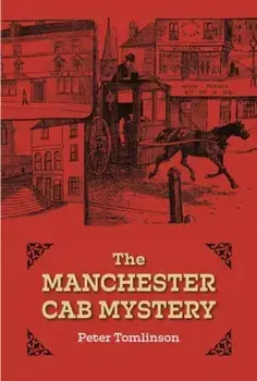 The Manchester Cab Mystery, Hardback/Tomlinson Peter