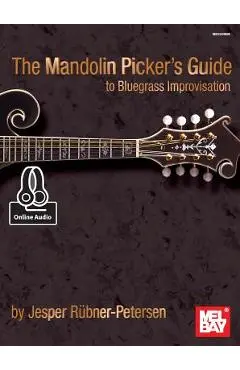 The Mandolin Picker's Guide to Bluegrass Improvisation - Jesper Rubner-peterson