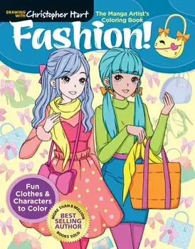 The Manga Artist's Coloring Book: Fashion!. Fun Clothes & Characters to Color, Paperback/Christopher Hart