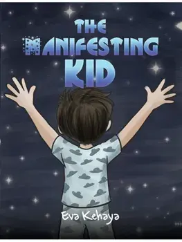 The Manifesting Kid, Paperback/Eva Kehaya