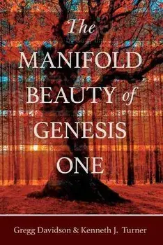 The Manifold Beauty of Genesis One: A Multi-Layered Approach, Paperback/Gregg Davidson