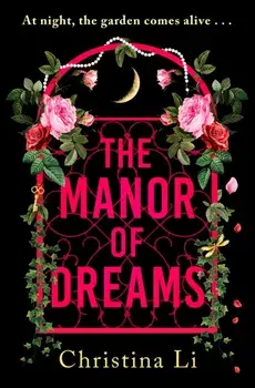 The Manor of Dreams. A totally addictive gothic page-turner, Hardback/Christina Li