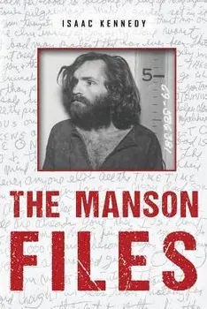 The Manson Files, Paperback/Isaac Kennedy